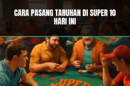 cara pasang taruhan di super 10